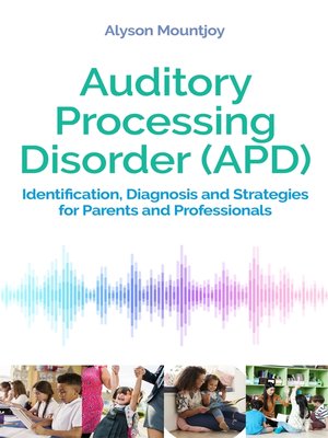 cover image of Auditory Processing Disorder (APD)